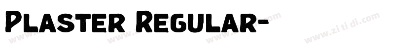 Plaster Regular字体转换 Plaster Regular字体转换
